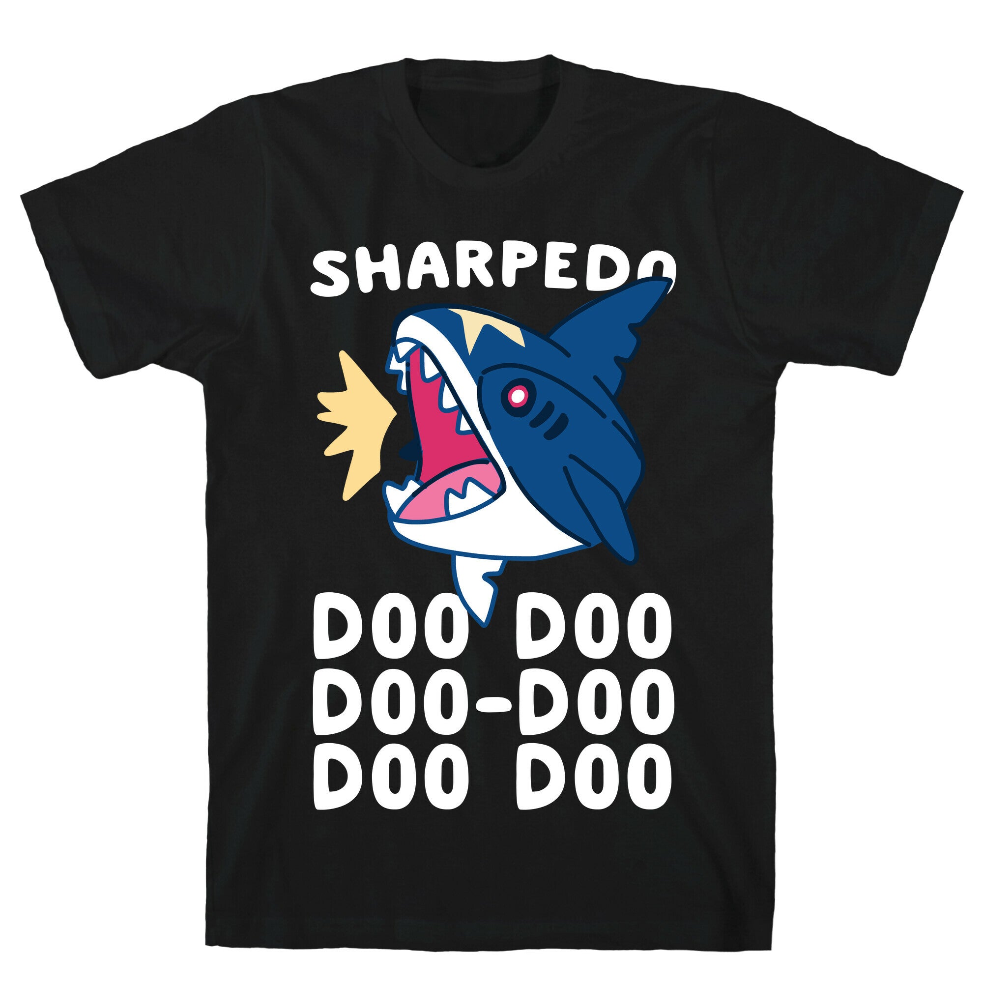 Sharpedo Doo Doo Doo-Doo Doo Doo T-Shirt